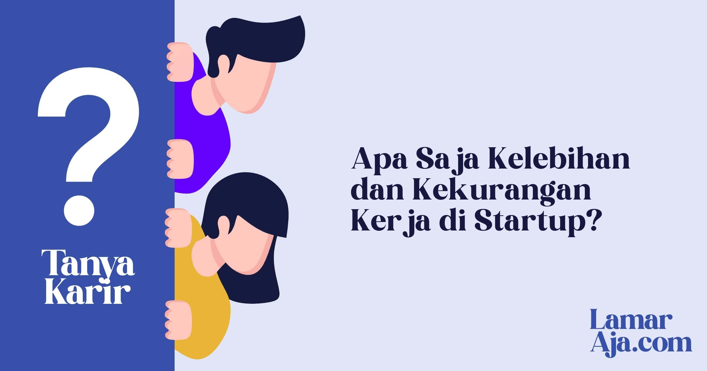 Apa Saja Kelebihan dan Kekurangan Kerja di Startup?